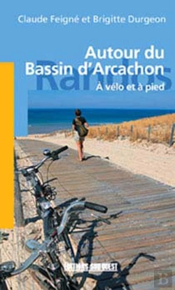 Bertrand.pt - Autour Du Bassin D'Arcachon ; À Pied Et À Vélo