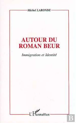 Bertrand.pt - Autour Du Roman Beur ; Immigration Et Identite