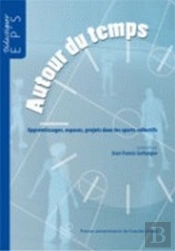 Autour Du Temps ; Apprentissages, Espaces, Projets Dans Les Sports