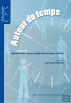 Bertrand.pt - Autour Du Temps ; Apprentissages, Espaces, Projets Dans Les Sports