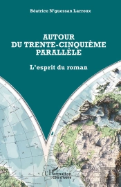 Autour Du Trente-Cinquieme Parallele : L'Esprit Du Roman