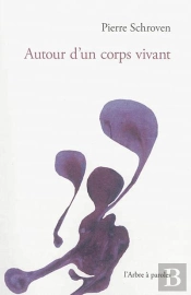 Autour D'Un Corps Vivant