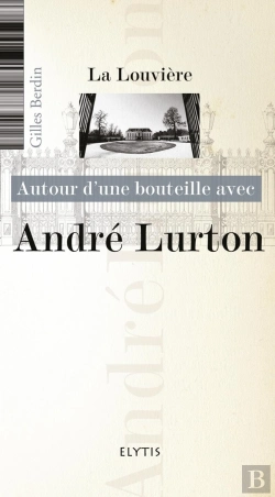 Bertrand.pt - Autour D'Une Bouteille Avec André Lurton