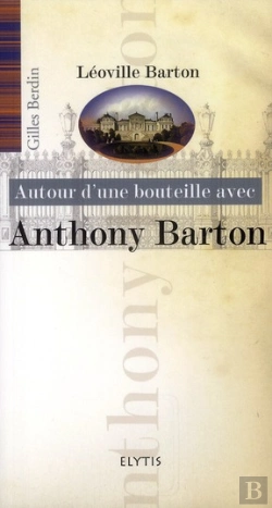 Bertrand.pt - Autour D'Une Bouteille Avec Anthony Barton