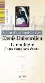 Autour D'Une Bouteille Avec; Autour D'Une Bouteille Avec Denis Dubourdieu ; L'Oenologie