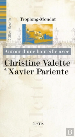 Bertrand.pt - Autour D'Une Bouteille Avec : Christine Valette Et Xavier Pariente