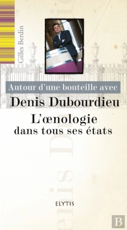Bertrand.pt - Autour D'Une Bouteille Avec Denis Dubourdieu