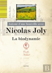 Autour D'Une Bouteille Avec : Nicolas Joly ; La Biodynamie