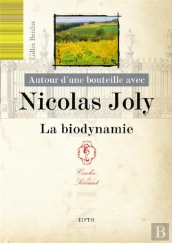 Bertrand.pt - Autour D'Une Bouteille Avec : Nicolas Joly ; La Biodynamie