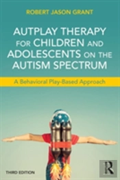 Autplay Therapy For Children And Adolescents On The Autism Spectrum