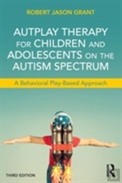 Bertrand.pt - Autplay Therapy For Children And Adolescents On The Autism Spectrum