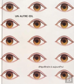 Bertrand.pt - Autre Oeil ; D'Appolinaire À Aujourd'Hui