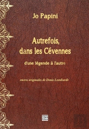 Autrefois Dans Les Cévennes ; D'Une Légende À L'Autre