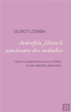 Bertrand.pt - Autrefois J Etais Le Sanctuaire Des Maladies - Cela M A Co Te Trente Ans Et S