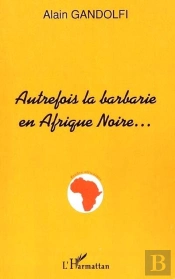 Autrefois La Barbarie En Afrique Noire