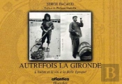 Autrefois La Gironde ; L'Huître Et Le Vin À La Belle Epoque