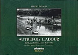 Bertrand.pt - Autrefois L'Adour ; Tarbes, Riscles, Dax, Bayonne ; Le Fleuve Gascon Des Sources À L'Embouchure