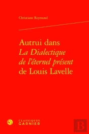 Autrui Dans La Dialectique De L'Éternel Présent De Louis Lavelle