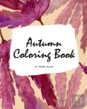Autumn Coloring Book For Young Adults And Teens (8x10 Coloring Book / Activity Book)