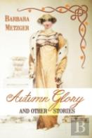 Autumn Glory And Other Stories