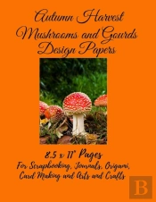 Autumn Harvest Mushrooms And Gourds Design Papers