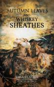 Autumn Leaves And Whiskey Sheathes