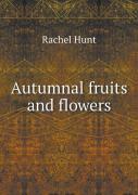 Autumnal Fruits And Flowers