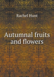 Autumnal Fruits And Flowers