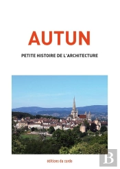 Autun, Petite Histoire De L'Architecture