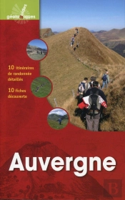 Auvergne ; 10 Itinéraires De Randonnée Détaillés ; 10 Fiches Découverte