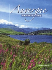 Auvergne, Bourbonnais, Velay, Des Villes Et Des Terroirs