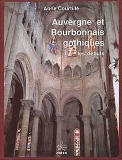 Bertrand.pt - Auvergne Et Bourbonnais Gothiques ; Les Débuts