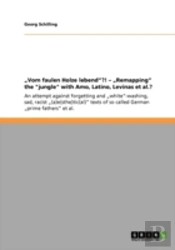 Auvom Faulen Holze Lebend'?! - Auremapping' The 'Jungle' With Amo, Latino, Levinas Et Al.?