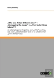 Auwho Was Anton Wilhelm Amo?' - Auremapping The Jungle' Vs. Auvom Faulen Holze Lebend'?!