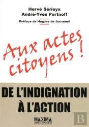Aux Actes Citoyens  - De L'Indignation A L'Action