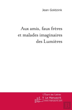 Bertrand.pt - Aux Amis, Faux Frères Et Malades Imaginaires Des Lumières