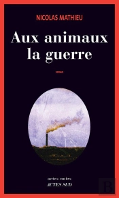 Aux Animaux La Guerre