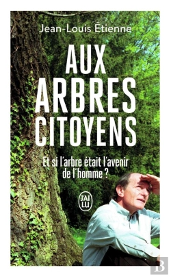 Bertrand.pt - Aux Arbres Citoyens : Et Si L'Arbre Était L'Avenir De L'Homme ?