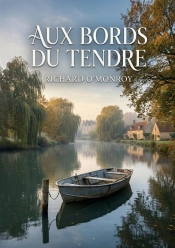 Aux Bords Du Tendre - Les Nouvelles De Richard O Mon