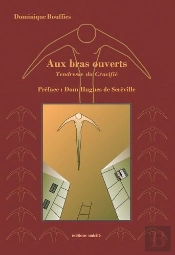 Aux Bras Ouverts : Tendresse Du Crucifié