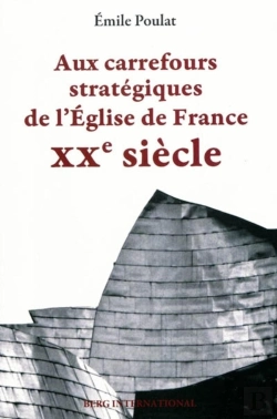 Bertrand.pt - Aux Carrefours Stratégiques De L'Église De France ; Le Xxe Siècle