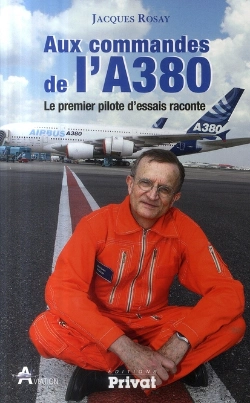 Bertrand.pt - Aux Commandes De L'A380 ; Le Premier Pilote D'Essais Raconte