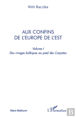 Bertrand.pt - Aux Confins De L'Europe De L'Est Tome 1 ; Des Rivages Baltiques Au Pied Des Carpates