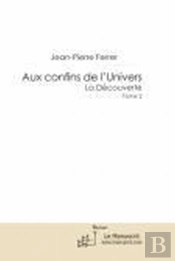 Aux Confins De L'Univers - La Découverte