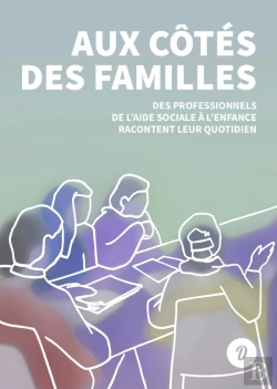 Bertrand.pt - Aux Cotes Des Familles - Des Professionnels De L'Aide Sociale A L'Enfance Racontent Leur Quotidien