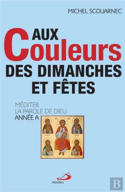 Bertrand.pt - Aux Couleurs Des Dimanches Et Fetes - Annee A - Mediter La Parole De Dieu - Annee A