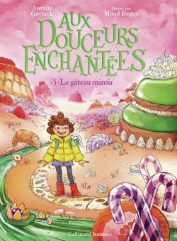 Bertrand.pt - Aux Douceurs Enchantées Tome 3 : Le Gâteau Miroir