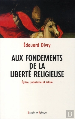 Bertrand.pt - Aux Fondements De La Liberté Religieuse ; Église, Judaïsme Et Islam