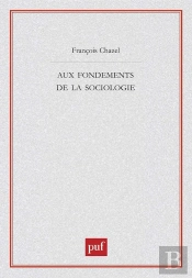 Aux Fondements De La Sociologie