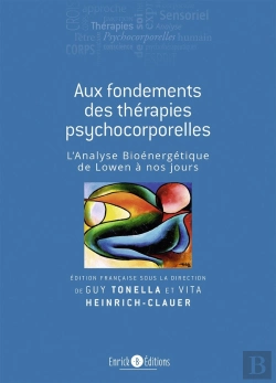 Bertrand.pt - Aux Fondements Des Thérapies Psychocorporelles ; L'Analyse Bioénergétique De Lowen À Nos Jours (2e Édition)